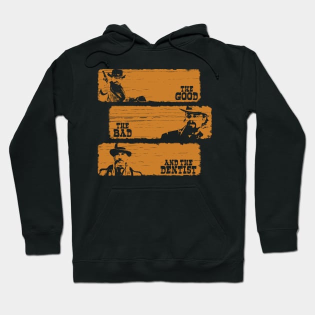 The Good The Bad and The Dentist (Grunge Version) Hoodie by Toopie